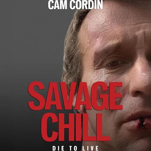 Episode 067 - (Discipline) Savage Chill, Die to Live - Cam Cordin - 03-28-26