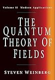 The Quantum Theory of Fields, Volume 2: Modern Applications