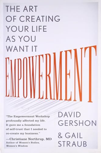 Empowerment: The Art of Creating Your Life as You Want