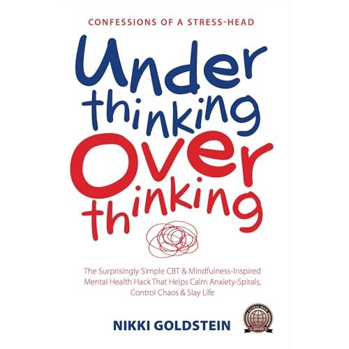 Underthinking Overthinking Confessions of A Stress Head by Nikki Goldstein episode artwork