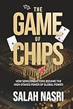 Game of Chips: How Semiconductors Became the High-Stakes Poker of Global Power