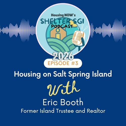 2026 Episode 3 - Housing on Salt Spring Island