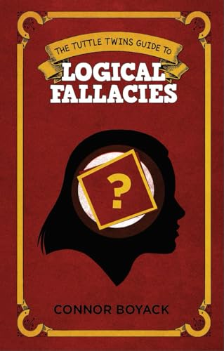 The Tuttle Twins Guide to Logical Fallacies (The Tuttle Twins Guidebooks)