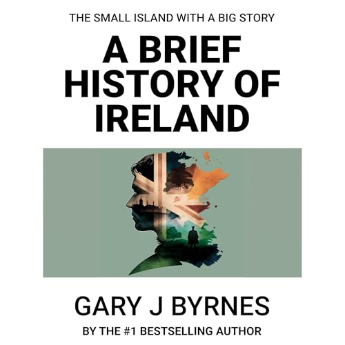 A Brief History of Ireland Audiolibro Por Gary J Byrnes arte de portada
