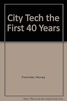City Tech the First 40 Years B001MV3WA6 Book Cover