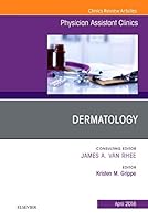 Dermatology, an Issue of Physician Assistant Clinics: Volume 1-2 032344363X Book Cover