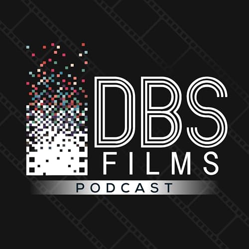 Couverture de DBS Films Podcast: Inside an Indie Filmmaking Studio