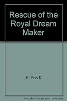 Rescue of the Royal Dream Maker 1883519004 Book Cover