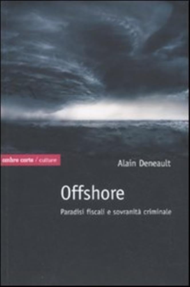 Offshore. Paradisi Fiscali E Sovranità Criminale - 4