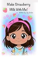 Make Strawberry Milk With Me B0CY9CXZWH Book Cover