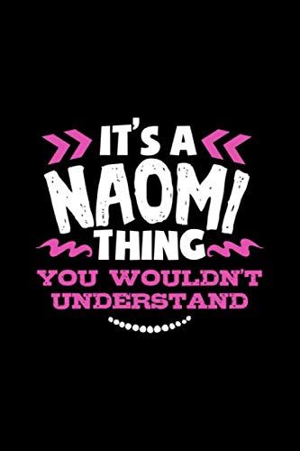 Its A Naomi Thing You Wouldnt Understand: College Ruled Composition Notebook 120 pages