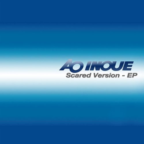 Amazon.com: Scared Version - EP : Ao Inoue: Digital Music
