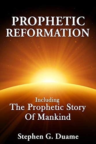 Prophetic Reformation: The Prophetic Story of M... 0996082123 Book Cover