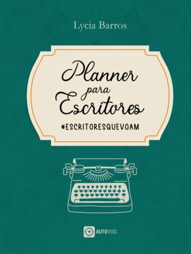 Planner para Escritores - Barros, Lycia