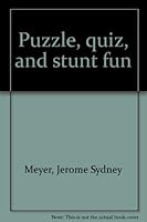 Puzzle, quiz, and stunt fun B0007EUJKA Book Cover