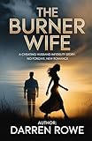 THE BURNER WIFE: A Cheating Husband Infidelity Story: No Forgive, New Romance