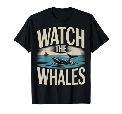 Watch The Whales Whale Watching Tour T-Shirt