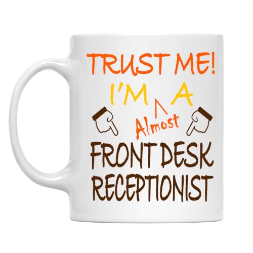 Trust Me! Front Desk Receptionist Mug, 11 Oz Two-Sided Ceramic Coffee Cup