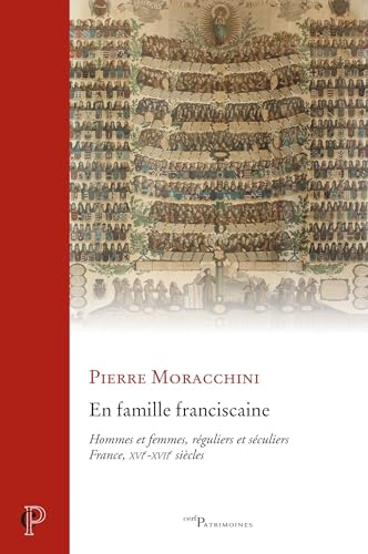 En famille franciscaine, hommes et femmes, réguliers et séculiers: (France xvi-xviie siècles) (French Edition)