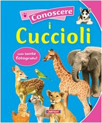 I cuccioli. Ediz. illustrata I cuccioli. Ediz. illustrata