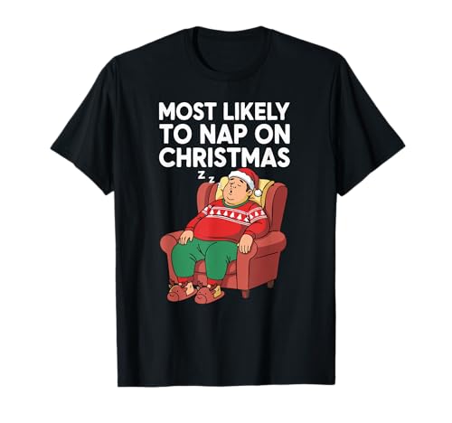 Cadeau Humoristique avec Inscription « Most Likely to Nap on Christmas Holiday » T-Shirt