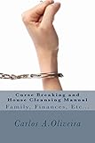 Curse Breaking and House Cleansing Manual: Breaking Generational, Financial and Cultural Curses. Removing Witchcraft, Voodoo, Occultism, Cursed ... To Spiritual House Cleansing and Blessing.