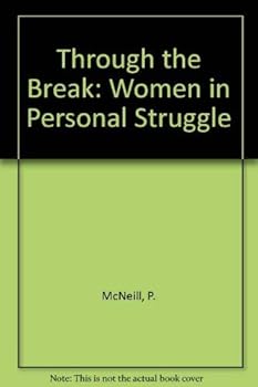 Paperback Through the Break: Women in Personal Crisis Book