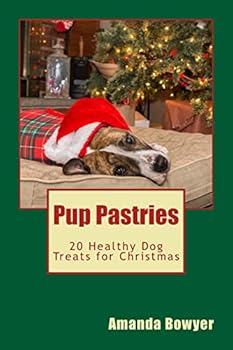 Paperback Pup Pastries: 20 Healthy Dog Treats for Christmas Book