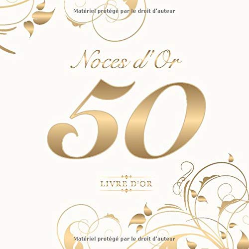 Télécharger Noces d'Or 50 Livre d'Or: Pour le 50e anniversaire de mariage | Parfait pour entrer des félicitatio livre En ligne