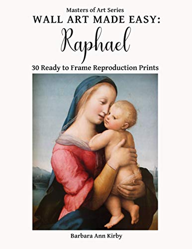 Wall Art Made Easy: Raphael: 30 Ready To Frame Reproduction Prints: 4 (Masters Of Art)