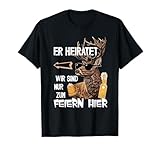 Er heiratet wir sind nur zum feiern Polterabend