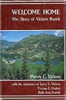 SIGNED. Welcome Home: The Story of the Vickers Ranch. B000J3VSWM Book Cover