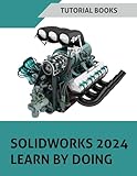  SOLIDWORKS 2024 Learn by doing (COLORED): Become Proficient in Mechanical Design with Step-by-Step Guidance