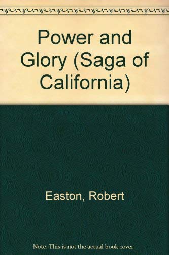 Power and Glory: A Novel (Saga of California) 0884962989 Book Cover