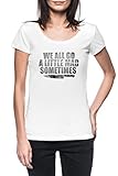 Fabricado en la UE We All Go A Little Mad Sometimes Mujer Blanco Camiseta Manga Corta Women\'s White T-Shirt XS