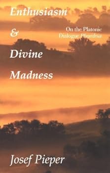 Paperback Enthusiasm And Divine Madness by Josef Pieper (1999-11-15) Book