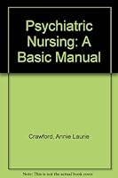 Psychiatric Nursing: A Basic Manual 0803621108 Book Cover