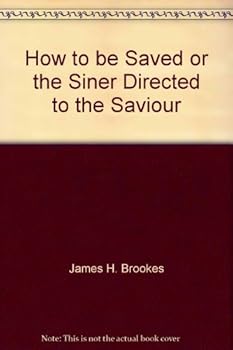 Paperback How to be Saved or the Siner Directed to the Saviour Book