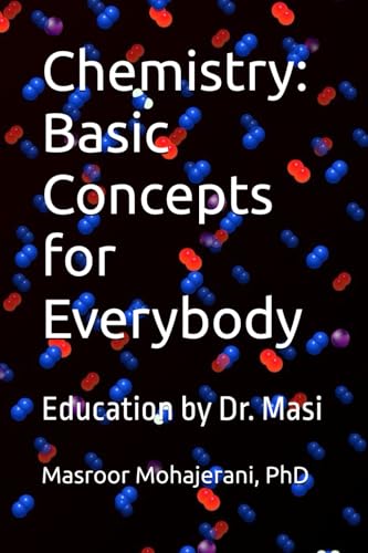 Chemistry: Basic Concepts For Everybody: Education By Dr. Masi