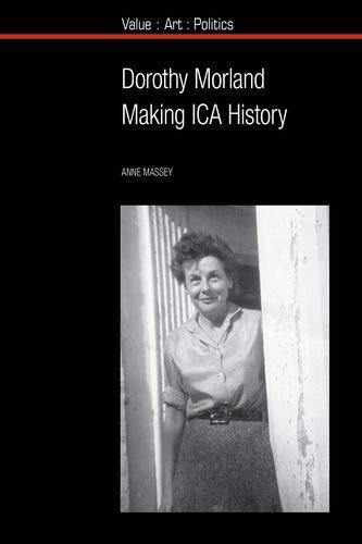Dorothy Morland: Making ICA History (Value: Art: Politics): 16