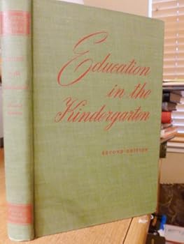 Hardcover Education in the Kindergarten (Second Edition) Book