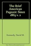 The Brief American Pageant: A History of the Republic