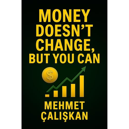 Money Doesn&rsquo;t Change, But You Can Audiobook By Mehmet &Ccedil;alışkan cover art