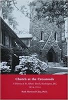 Church at the Crossroads: A History of St. Albans Parish, Washington, DC, 1854-2004 1889274283 Book Cover