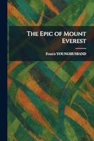The Epic of Mount Everest 1025639448 Book Cover