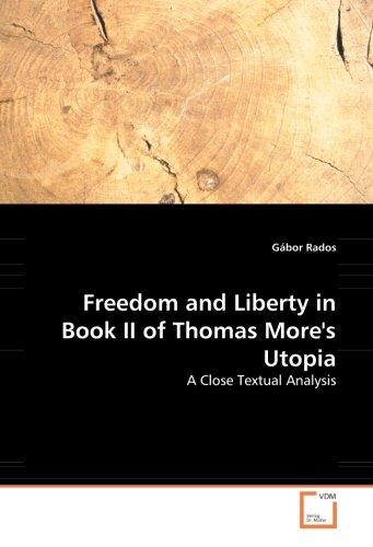 Gábor RadosFreedom and Liberty in Book II of Thomas More's Utopia