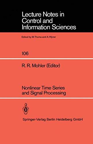 Nonlinear Time Series and Signal Processing (Lecture Notes in Control and Information Sciences, 106)