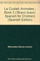 La Ciudad: Animales - Book 3 (!Bravo bravo! Spanish for Children) 0882728628 Book Cover