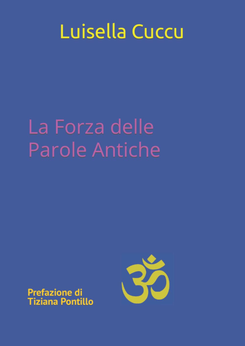 La forza delle parole antiche: Prefazione di Tiziana Pontillo (Italian Edition)
