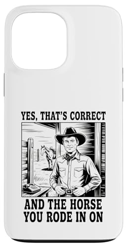 Yes That's Correct And The Horse In Ride On Cowboy �X�}�z�P�[�X iPhone 13 Pro Max �p
